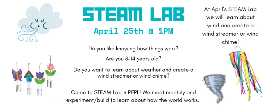  Steam Lab (Ages 8-14): Enjoy learning about the causes of wind while making a wind streamer or wind chime!