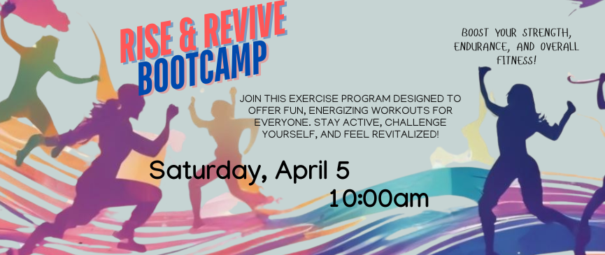 4/5: Rise & Revive Bootcamp (Adults) Join this exercise program  to improve strength, endurance, and overall fitness. This program is designed for all fitness levels and offers a variety of fun, energizing workouts.