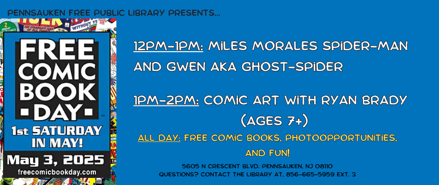 12pm-1pm: Miles Morales Spider-Man and Gwen aka Ghost-Spider  1pm-2pm: Comic art with Ryan Brady  (ages 7+) All day: free comic books, photoopportunities,  and fun! 