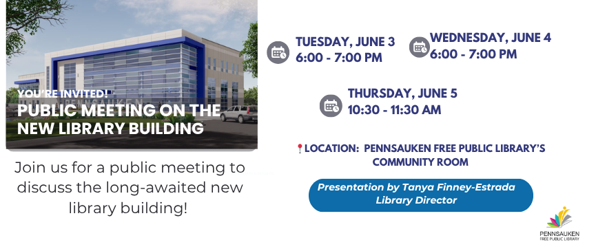 Join us for a public meeting to explore plans for the new library building and how it will enhance community engagement. 6/3 and 6/4 at 6:00 PM 6/5 at 10:30 AM