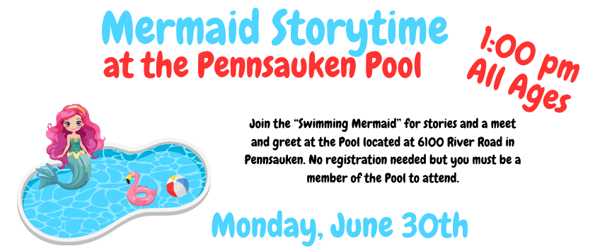 On June 30 at 1PM. Join the “Swimming Mermaid” for a fun afternoon storytime. She will have a photo meet and greet after the stories. Please note: This program is at the Pennsauken Pool on River Road, and you must be a pool member to attend.  