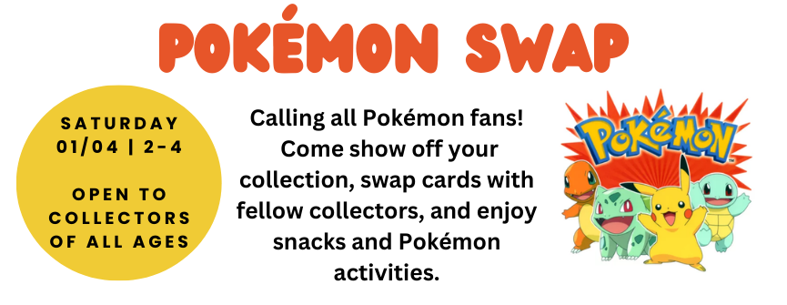 Do you collect Pokémon cards, figures, or other memorabilia?  Come show off your collection and swap with fellow collectors.